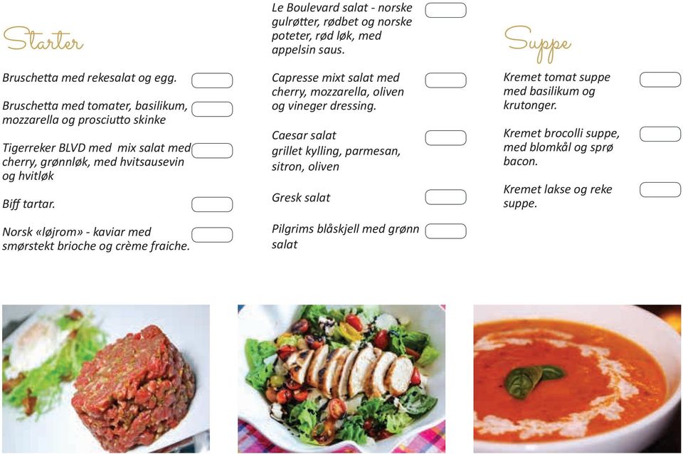 Norsk «løjrom» - kaviar med smørstekt brioche og crème fraiche. Le Boulevard salat - norske gulrøtter, rødbet og norske poteter, rød løk, med appelsin saus.