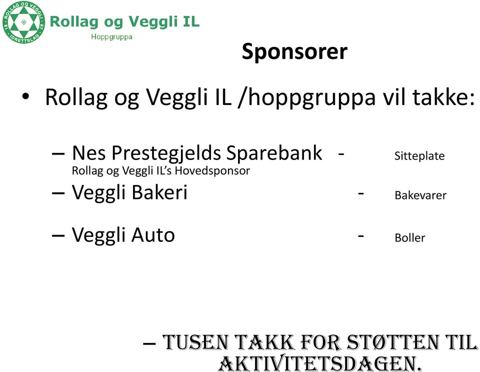 Veggli IL s Hovedsponsor Veggli Bakeri - Bakevarer