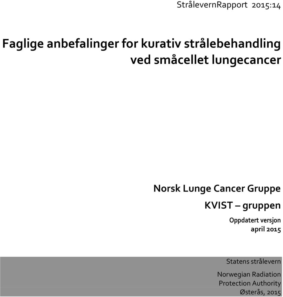 Cancer Gruppe KVIST gruppen Oppdatert versjon april 2015