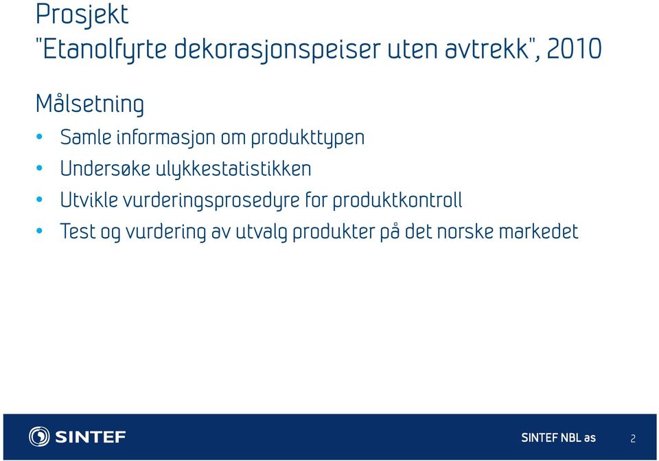 ulykkestatistikken Utvikle vurderingsprosedyre for