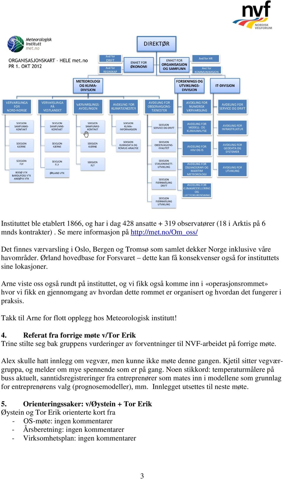 Ørland hovedbase for Forsvaret dette kan få konsekvenser også for instituttets sine lokasjoner.