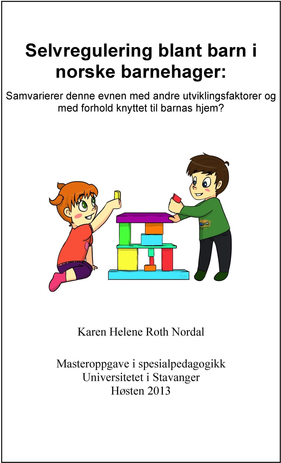 knyttet til barnas hjem?