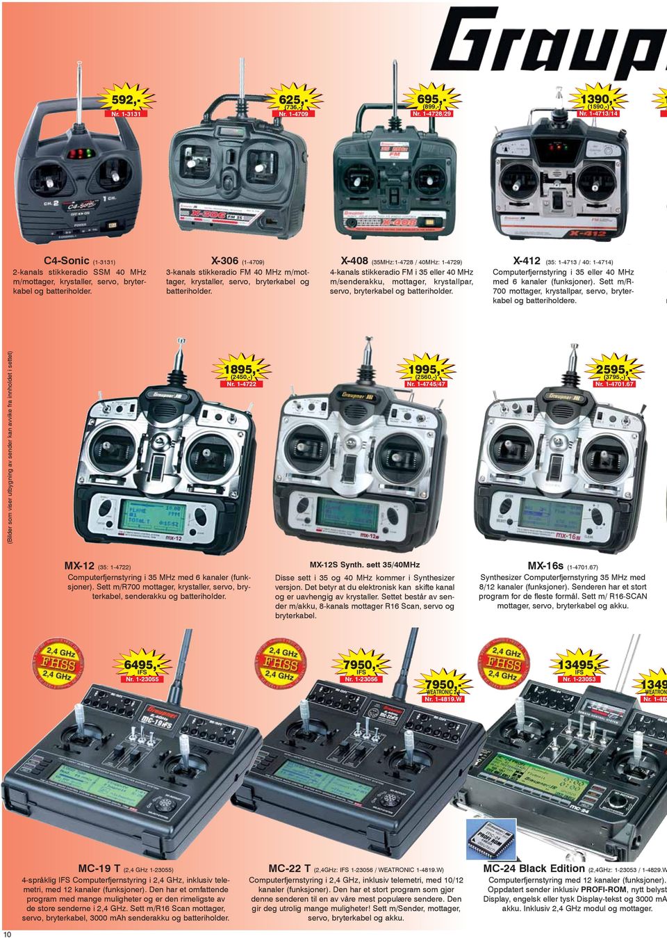 X-306 (1-4709) 3-kanals stikkeradio FM 40 MHz m/mottager, krystaller, servo, bryterkabel og batteriholder.