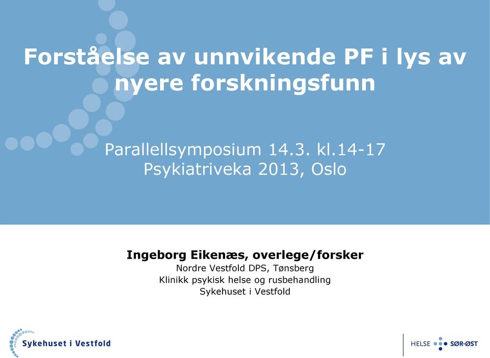 14-17 Psykiatriveka 2013, Oslo Ingeborg Eikenæs,