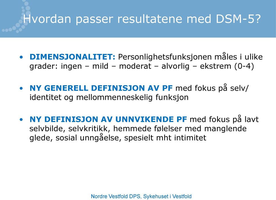 ekstrem (0-4) NY GENERELL DEFINISJON AV PF med fokus på selv/ identitet og mellommenneskelig