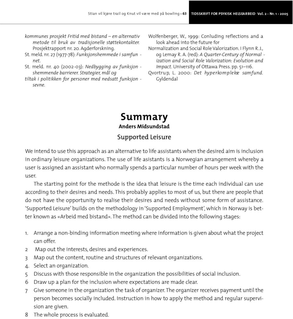 St. meld. nr. 40 (2002-03): Nedbygging av funksjon - shemmende barrierer. Strategier, mål og tiltak i politikken for personer med nedsatt funksjon - sevne. Wolfenberger, W.