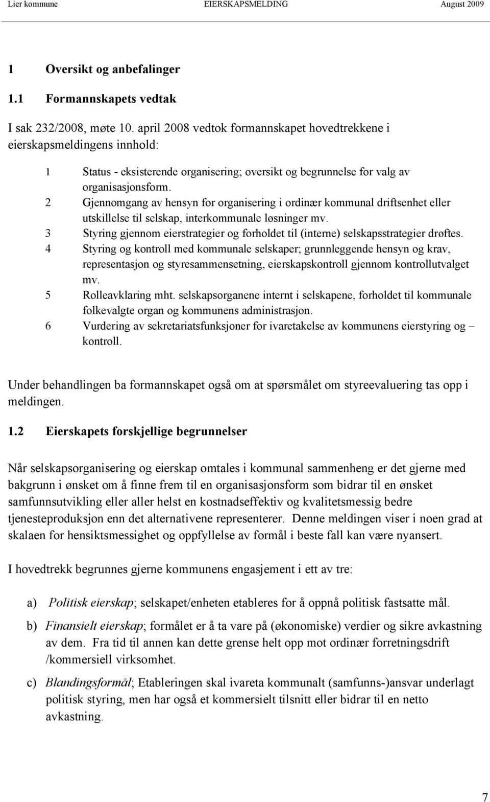 2 Gjennomgang av hensyn for organisering i ordinær kommunal driftsenhet eller utskillelse til selskap, interkommunale løsninger mv.