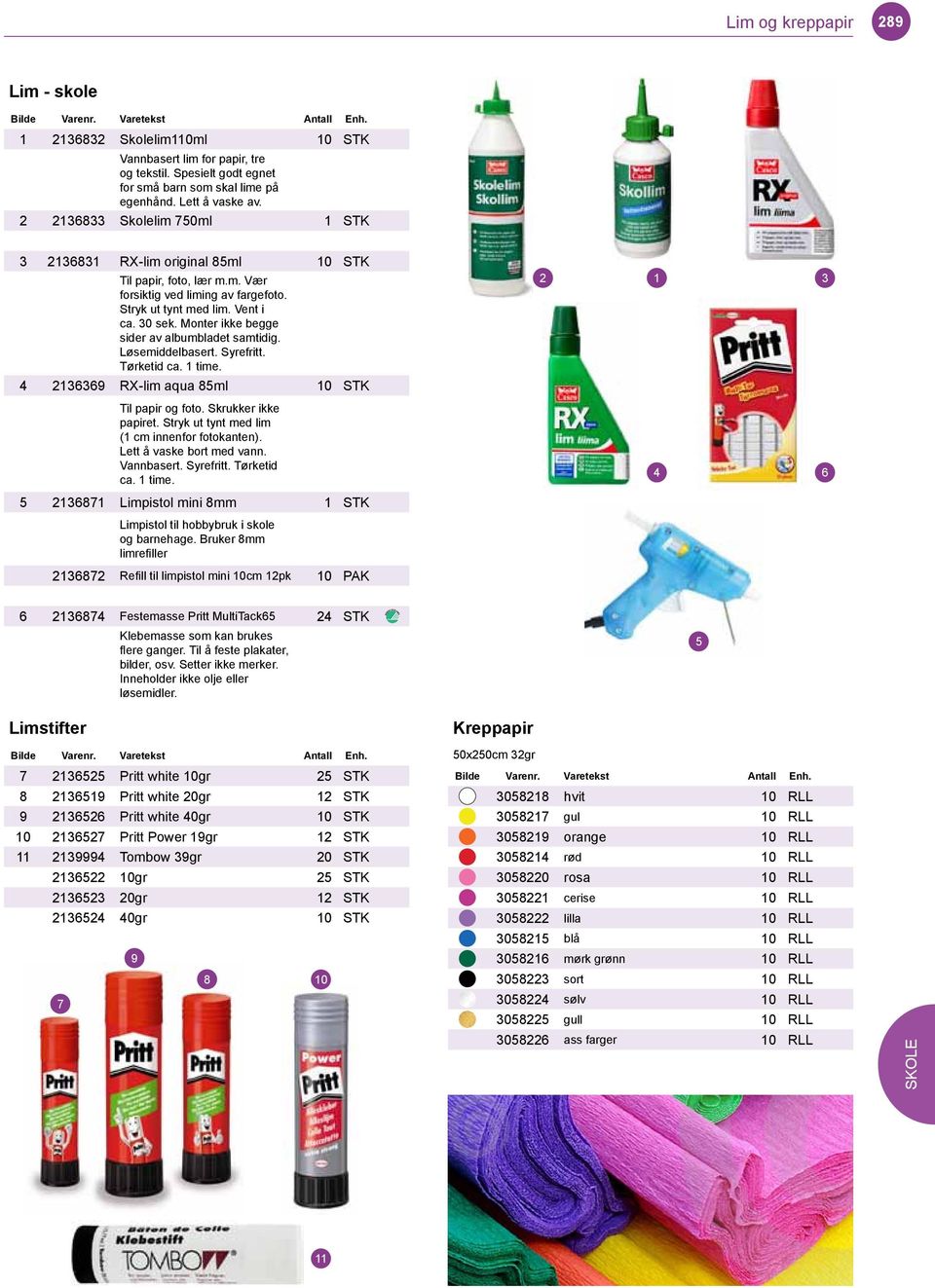 Monter ikke begge sider av albumbladet samtidig. Løsemiddelbasert. Syrefritt. Tørketid ca. time. 4 669 RX-lim aqua 85ml 0 STK Til papir og foto. Skrukker ikke papiret.