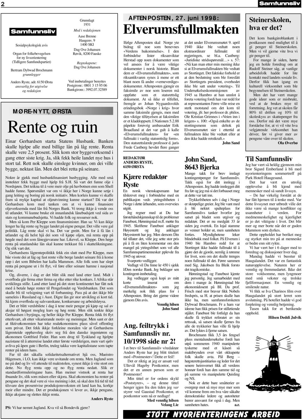 9 1400 SKI Dag Ove Johansen Røvik, 8200 Fauske Regnskapene: Dag Ove Johansen Ved innbetalinger benyttes Postgironr.: 0801 3 15 95 06 Bankgironr.: 3992.07.