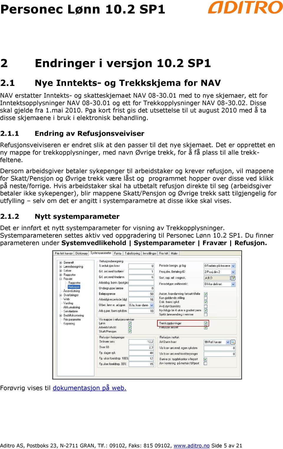 Det er opprettet en ny mappe for trekkopplysninger, med navn Øvrige trekk, for å få plass til alle trekkfeltene.