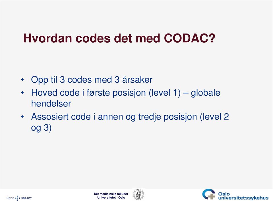 første posisjon (level 1) globale