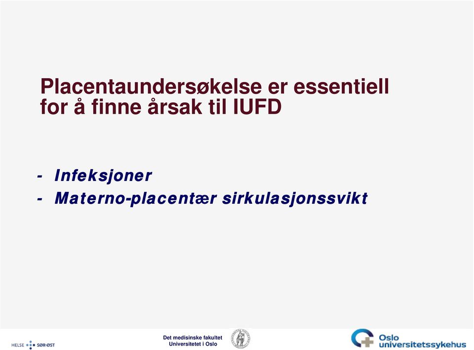 til IUFD - Infeksjoner -