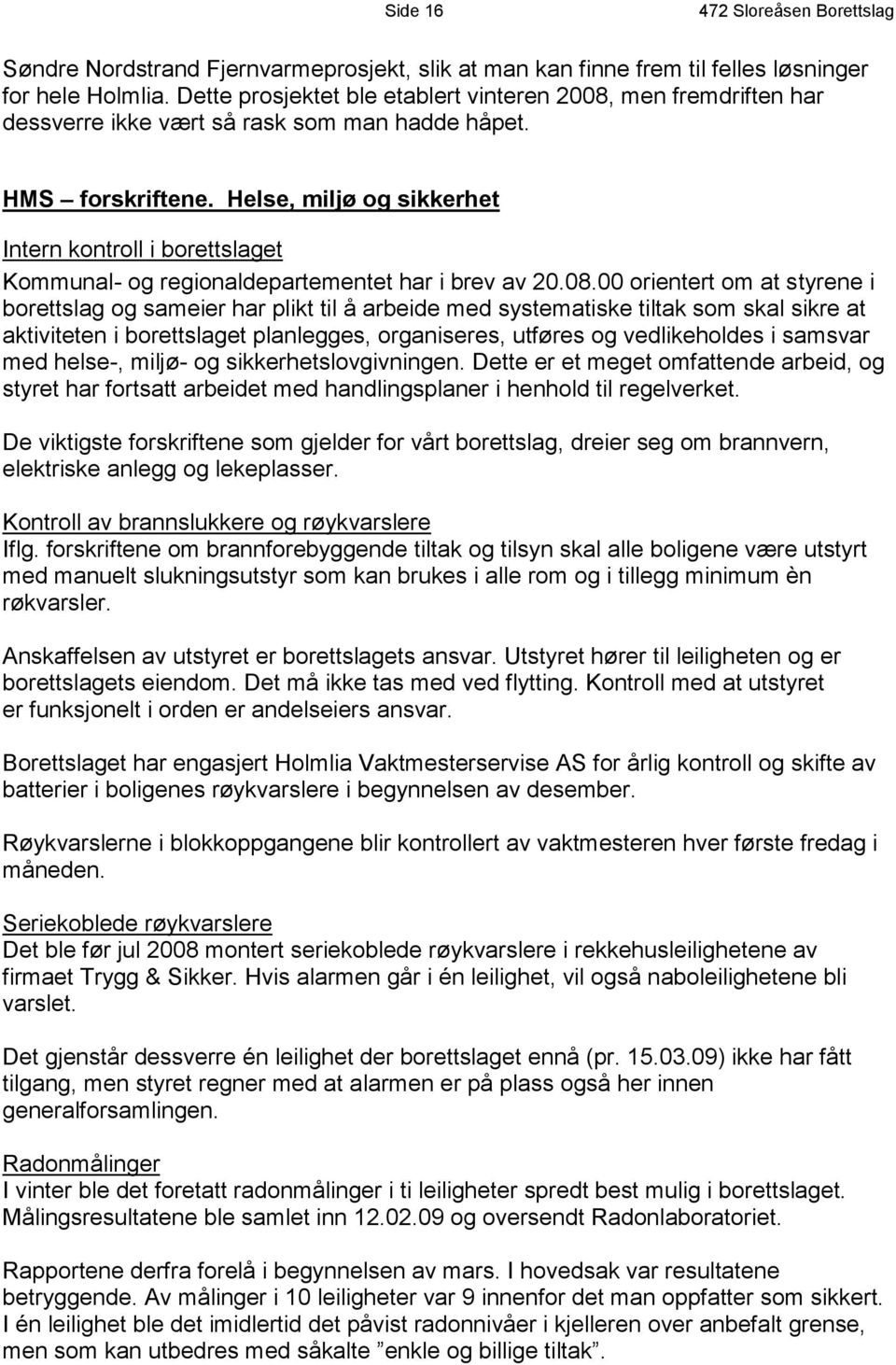 Helse, miljø og sikkerhet Intern kontroll i borettslaget Kommunal- og regionaldepartementet har i brev av 20.08.