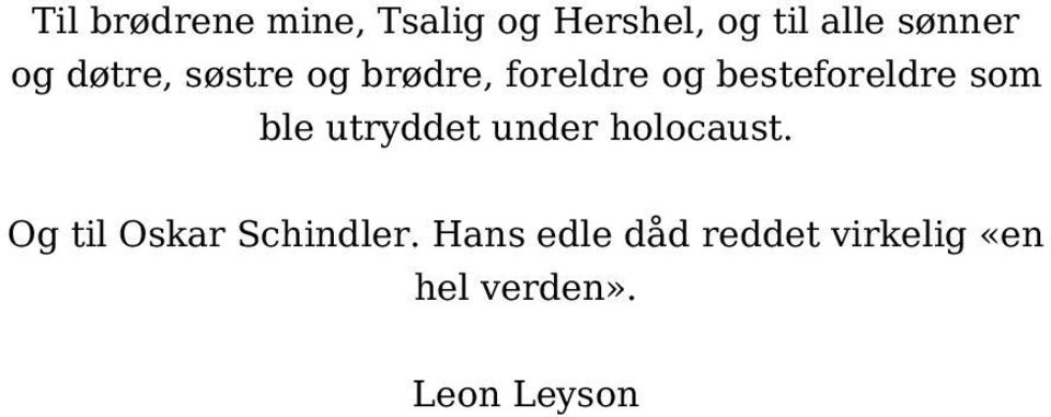 som ble utryddet under holocaust. Og til Oskar Schindler.