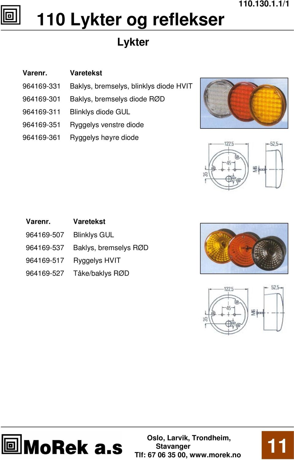 Ryggelys venstre diode 964169-361 Ryggelys høyre diode 964169-507 Blinklys