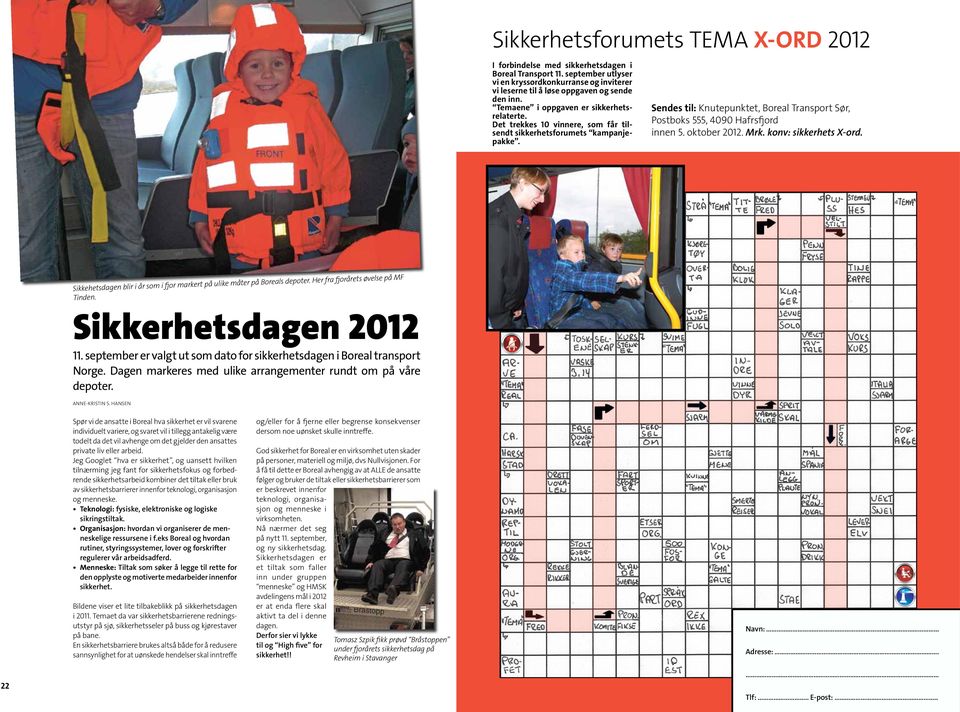 Sendes til: Knutepunktet, Boreal Transport Sør, Postboks 555, 4090 Hafrsfjord innen 5. oktober 2012. Mrk. konv: sikkerhets X-ord.