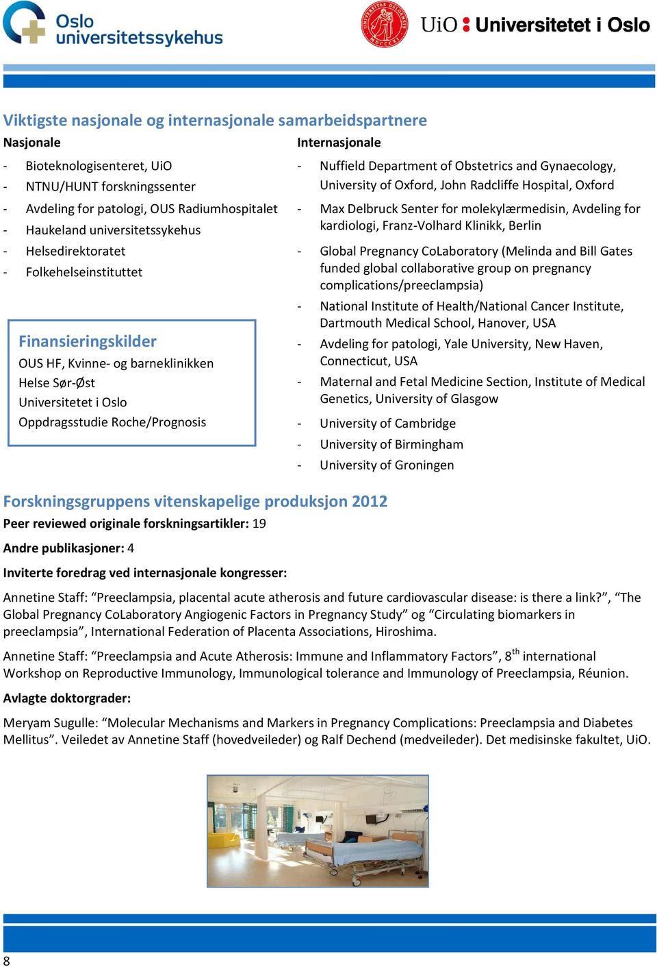 kardiologi, Franz-Volhard Klinikk, Berlin - Helsedirektoratet - Global Pregnancy CoLaboratory (Melinda and Bill Gates - Folkehelseinstituttet funded global collaborative group on pregnancy