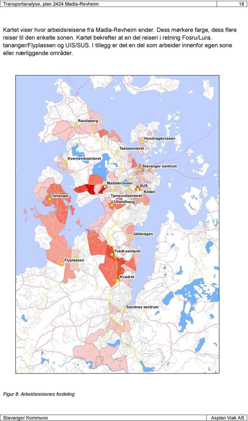 Kartet bekrefter at en del reiseri i retning Fosru/Lura, tananger/flyplassen og UIS/SUS.