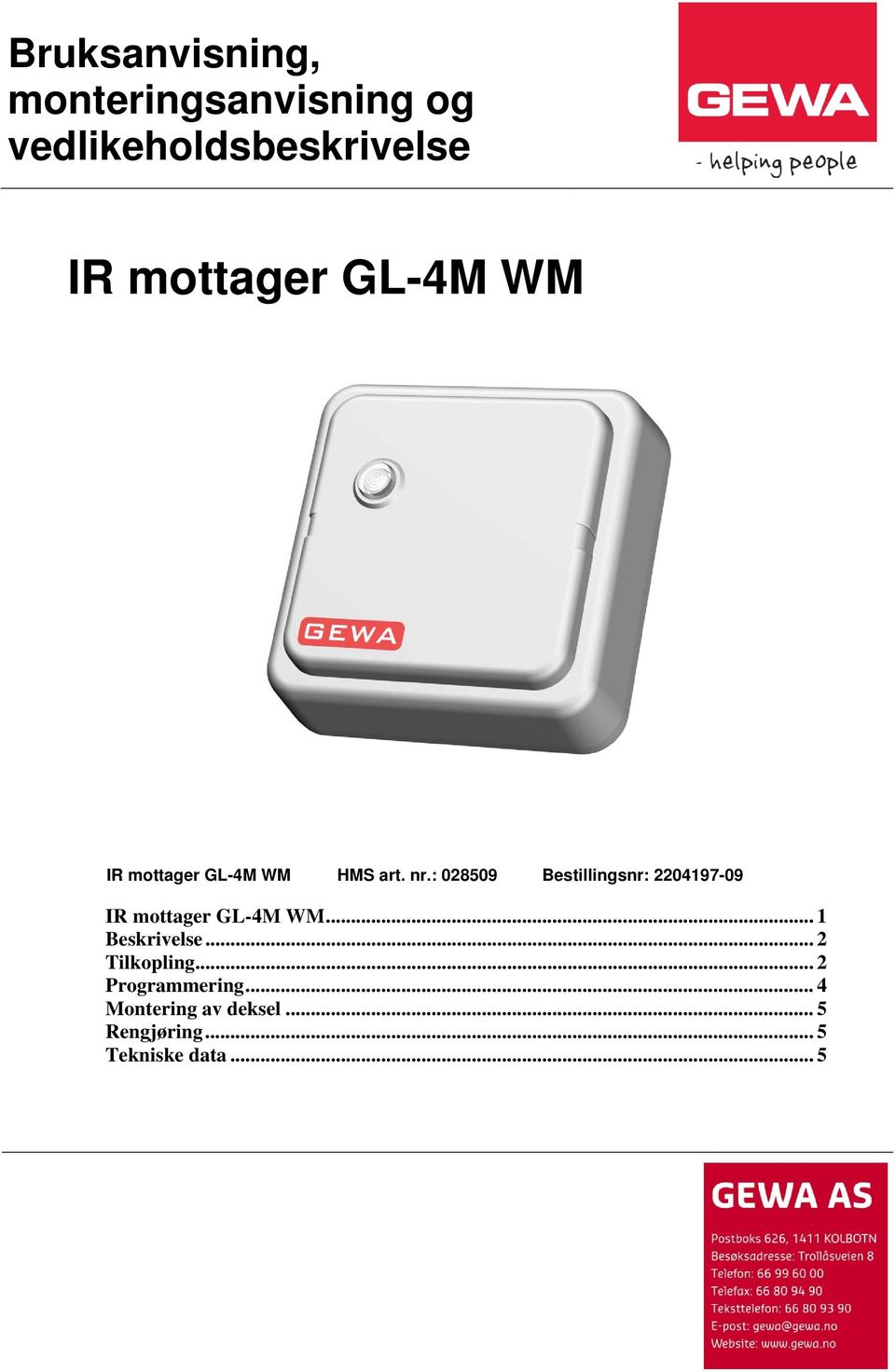 : 028509 Bestillingsnr: 2204197-09 IR mottager GL-4M WM... 1 Beskrivelse.