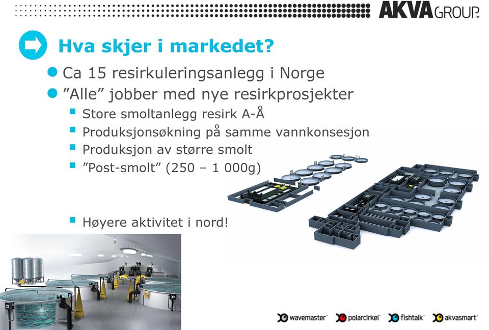 resirkprosjekter Store smoltanlegg resirk A-Å