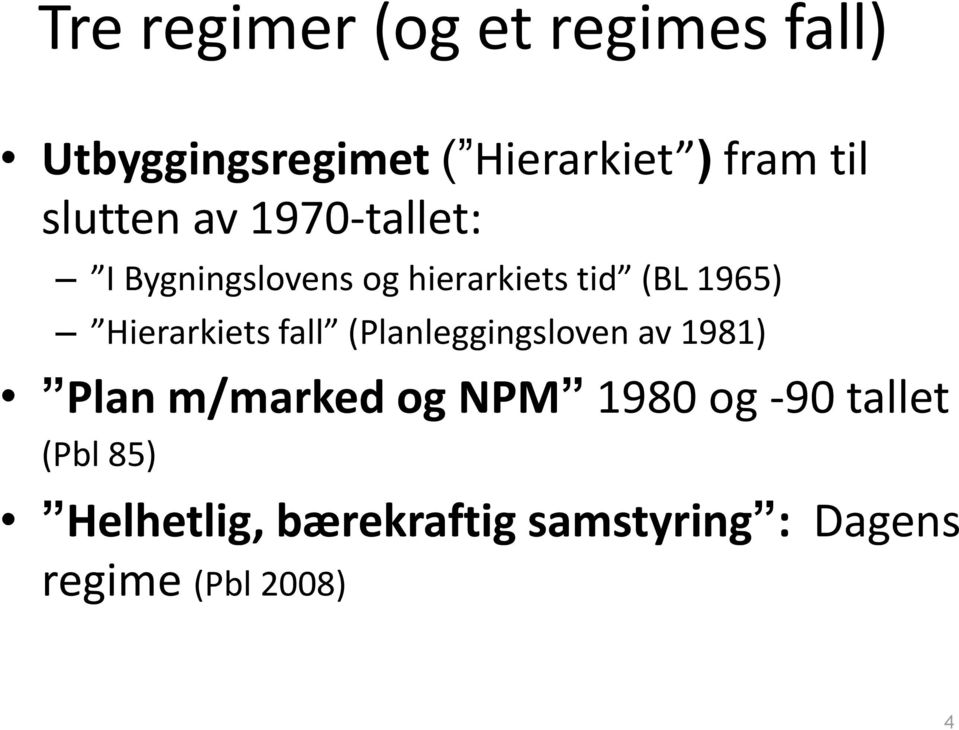 Hierarkiets fall (Planleggingsloven av 1981) Plan m/marked og NPM 1980 og