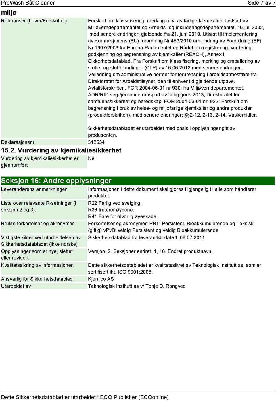 Utkast til implementering av Kommisjonens (EU) forordning Nr 453/2010 om endring av Forordning (EF) Nr 1907/2006 fra Europa-Parlamentet og Rådet om registrering, vurdering, godkjenning og begrensning