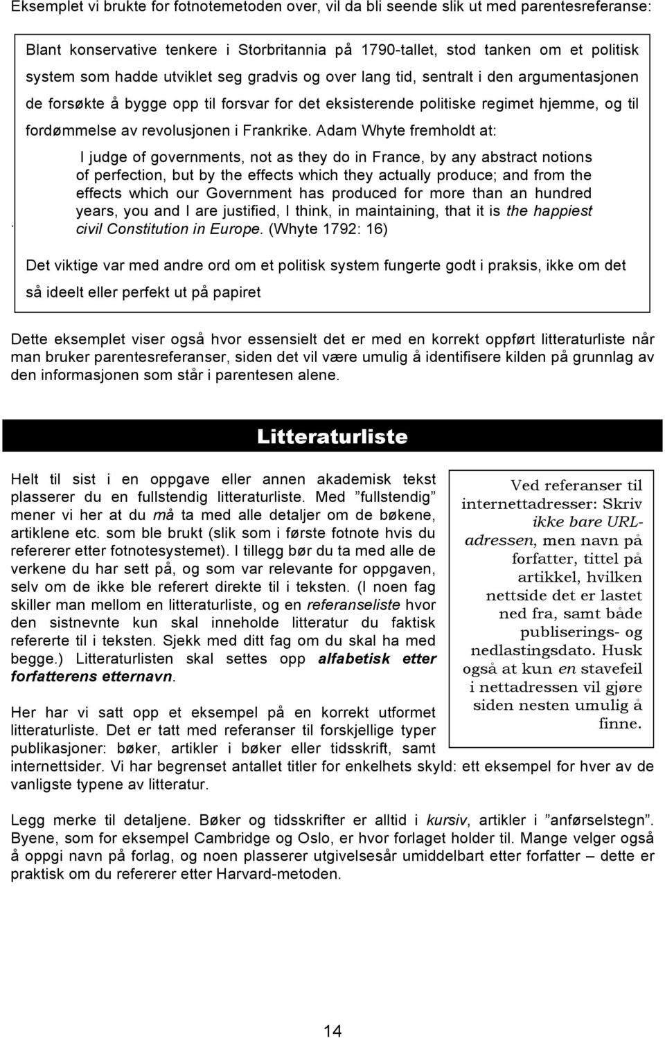 til forsvar for det eksisterende politiske regimet hjemme, og til fordømmelse av revolusjonen i Frankrike.