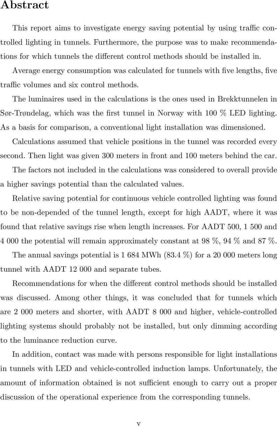 Average energy consumption was calculated for tunnels with five lengths, five traffic volumes and six control methods.