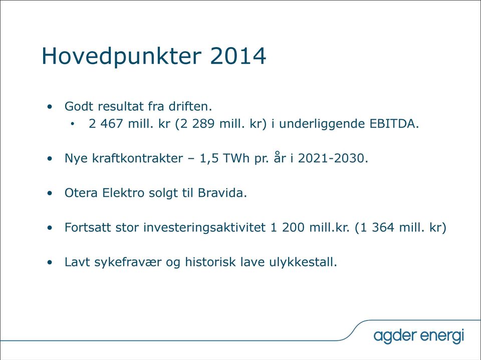 år i 2021-2030. Otera Elektro solgt til Bravida.