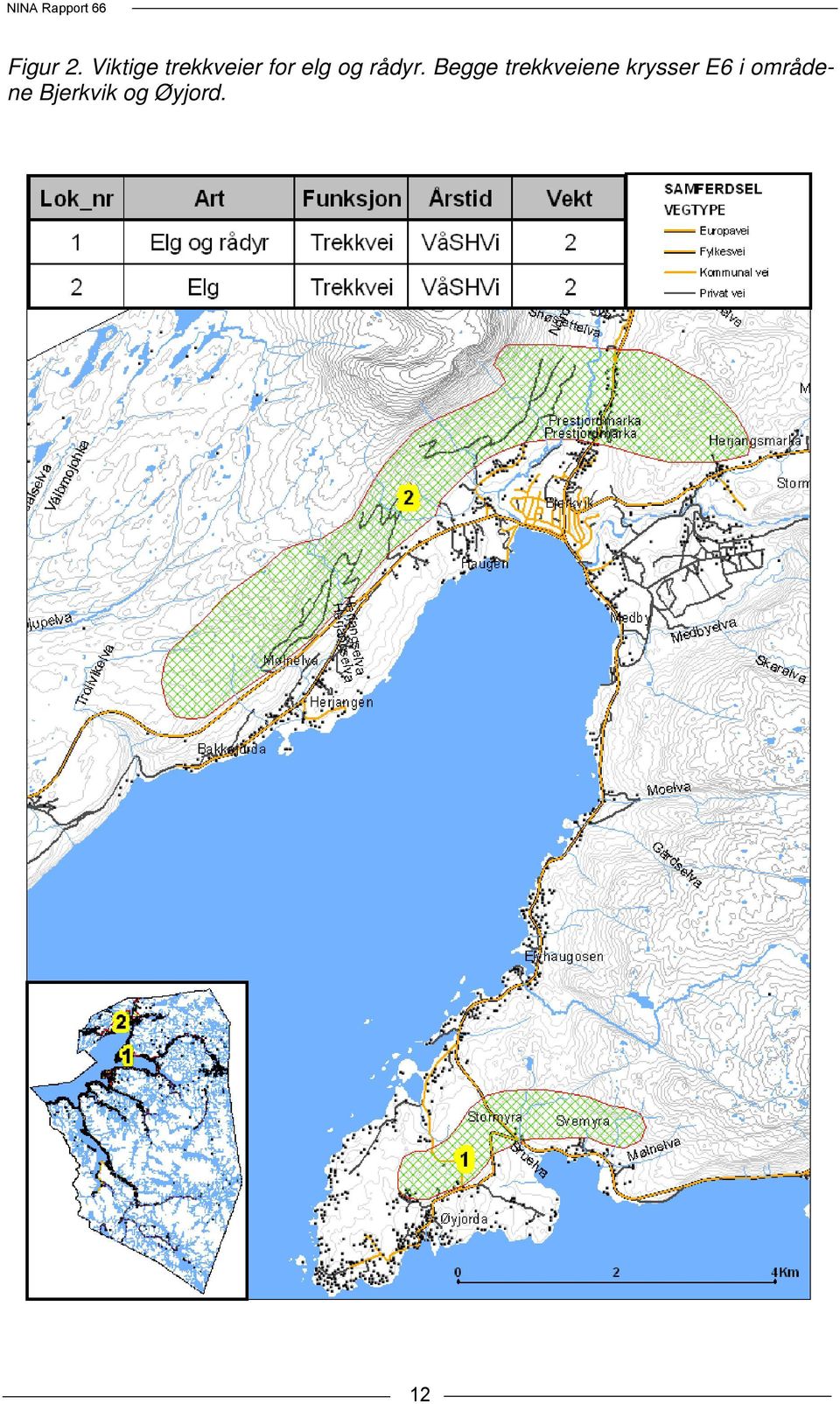 og rådyr.