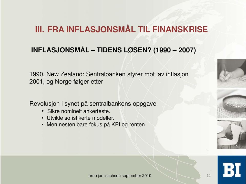 og Norge følger etter Revolusjon i synet på sentralbankens oppgave Sikre