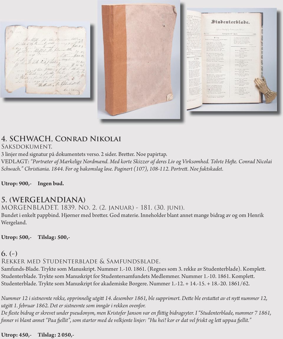 5. (WERGELANDIANA) MORGENBLADET. 1839. No. 2. (2. januar) - 181. (30. juni). Bundet i enkelt pappbind. Hjørner med bretter. God materie. Inneholder blant annet mange bidrag av og om Henrik Wergeland.