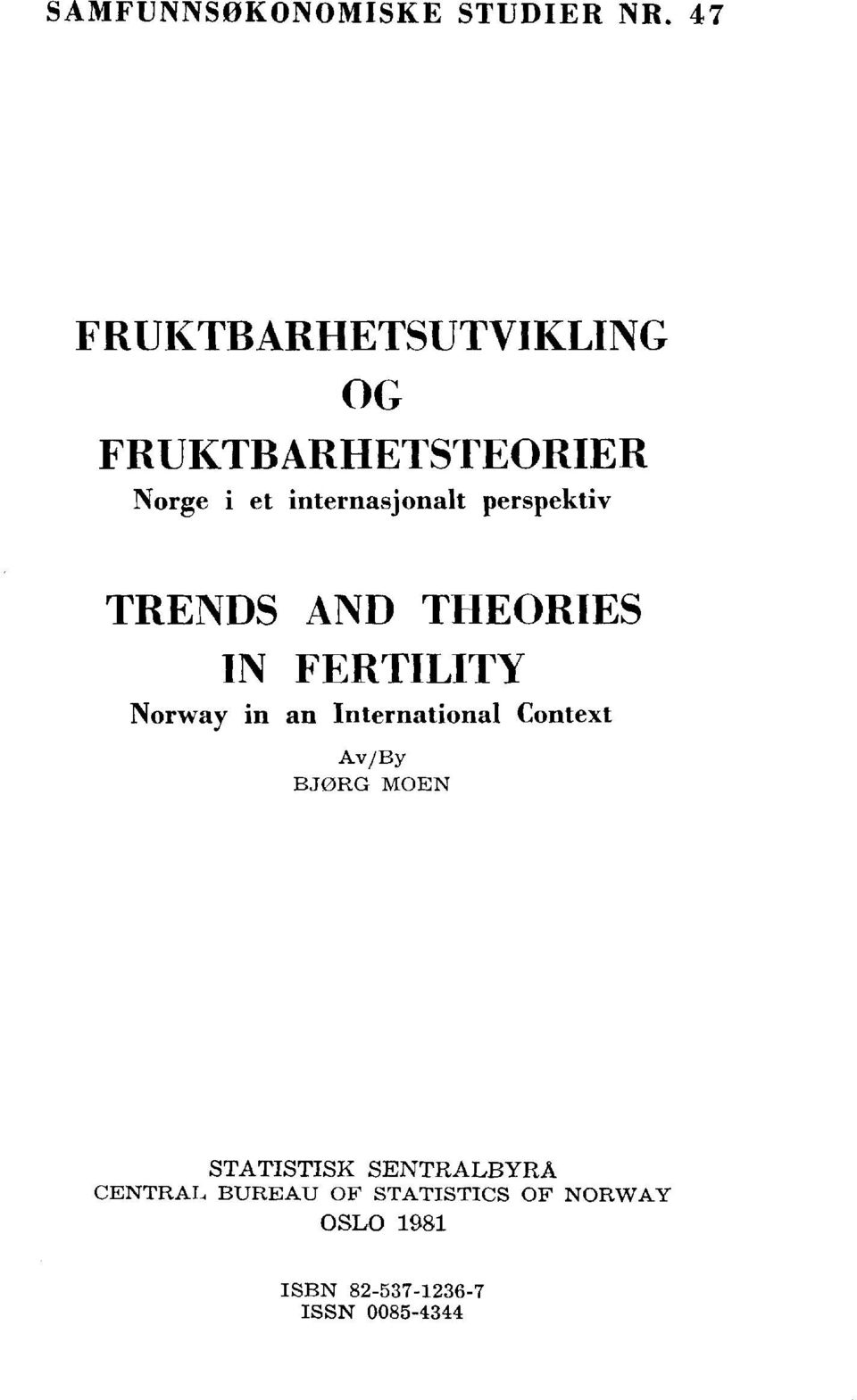 perspektiv TRENDS AND THEORIES IN FERTILITY Norway in an International