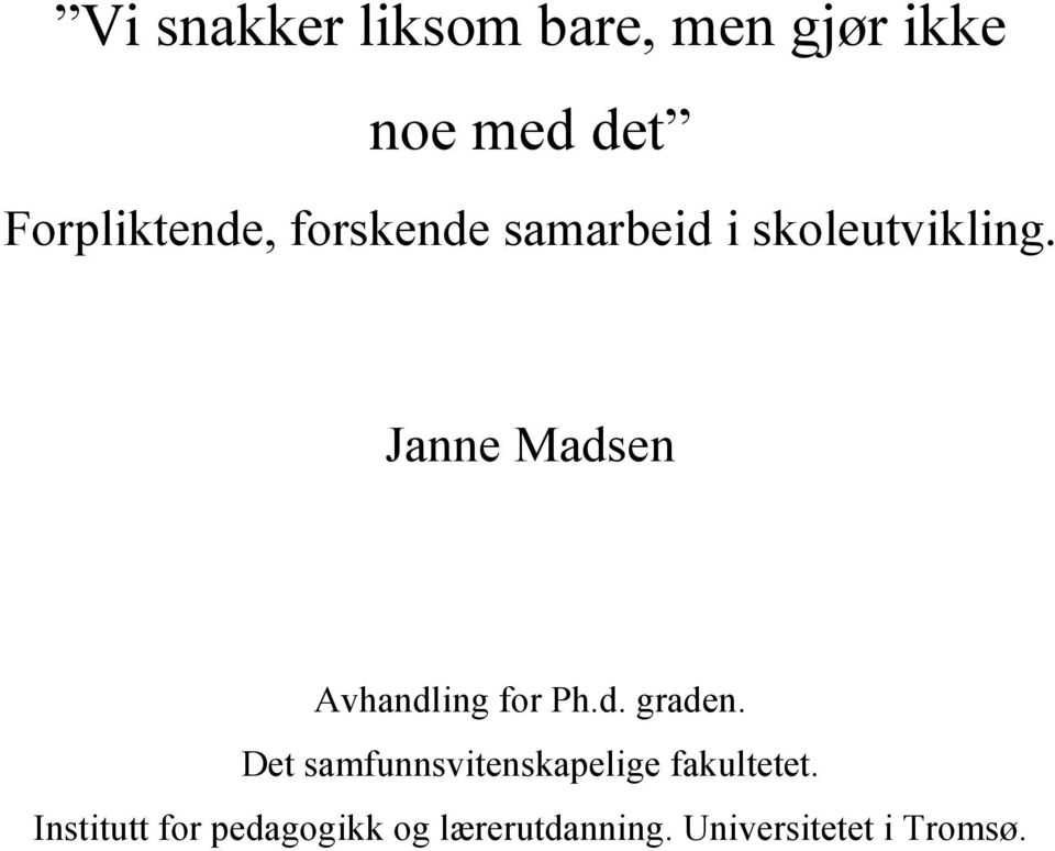 Janne Madsen Avhandling for Ph.d. graden.