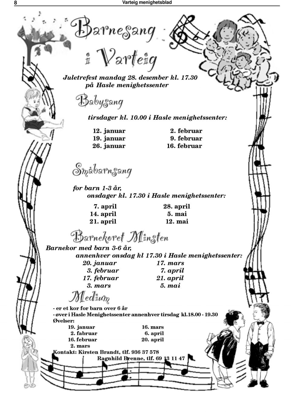 30 i Hasle menighetssenter: 20. januar 17. mars 3. februar 7. april 17. februar 21. april 3. mars 5.