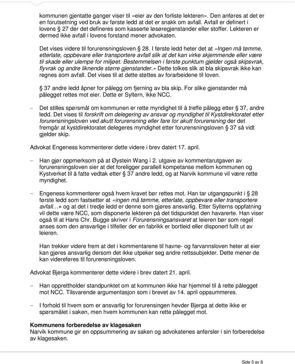 Det vises videre til forurensningsloven 28.