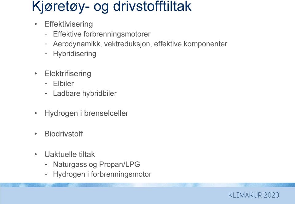 Elektrifisering - Elbiler - Ladbare hybridbiler Hydrogen i brenselceller