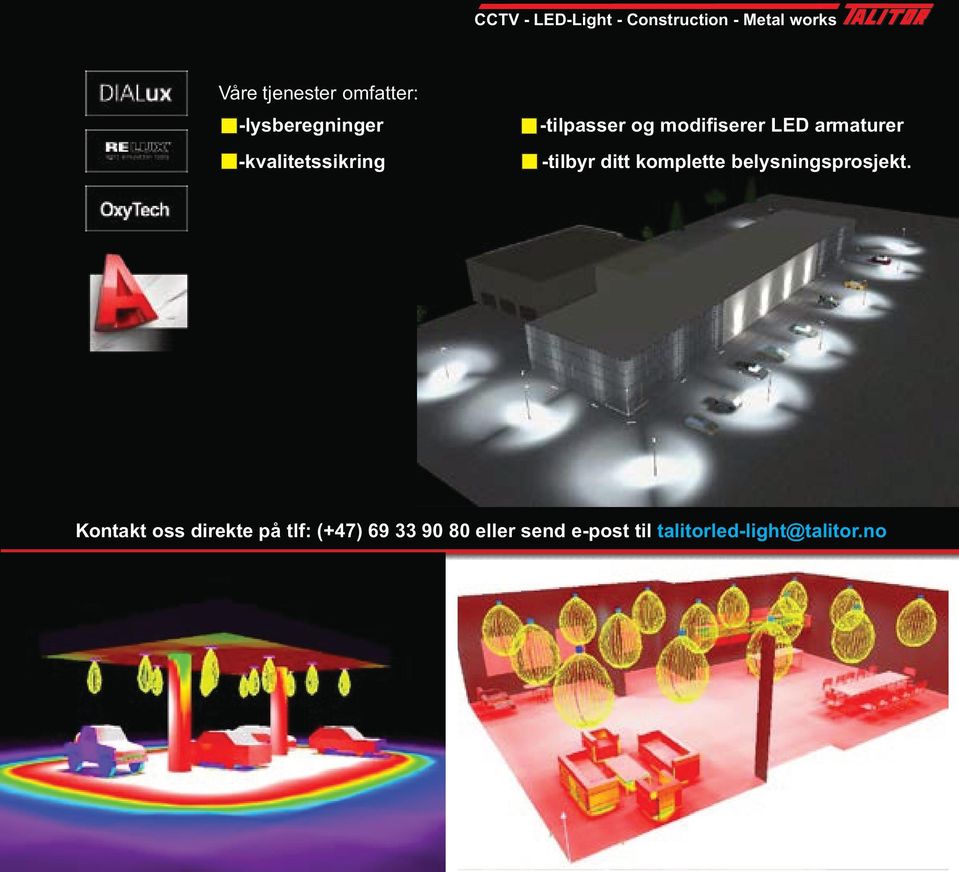 komplette belysningsprosjekt.