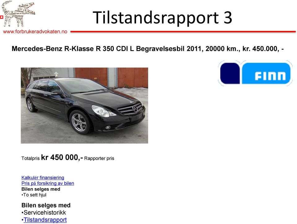 450.000, - Totalpris kr 450 000,- Rapporter pris Kalkulér finansiering