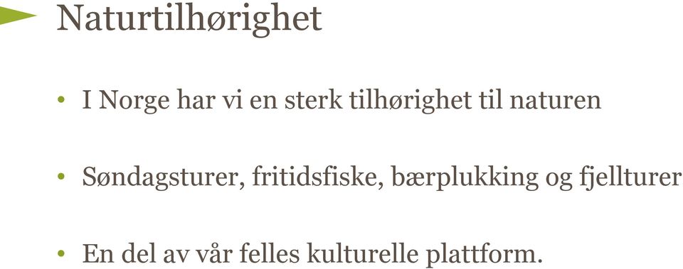 fritidsfiske, bærplukking og fjellturer