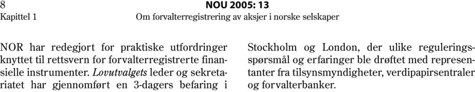 verdipapirsentraler og forvalterbanker.