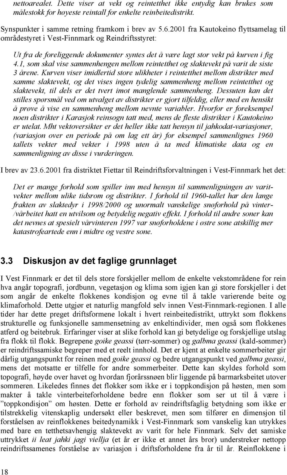 1, som skal vise sammenhengen mellom reintetthet og slaktevekt på varit de siste 3 årene.