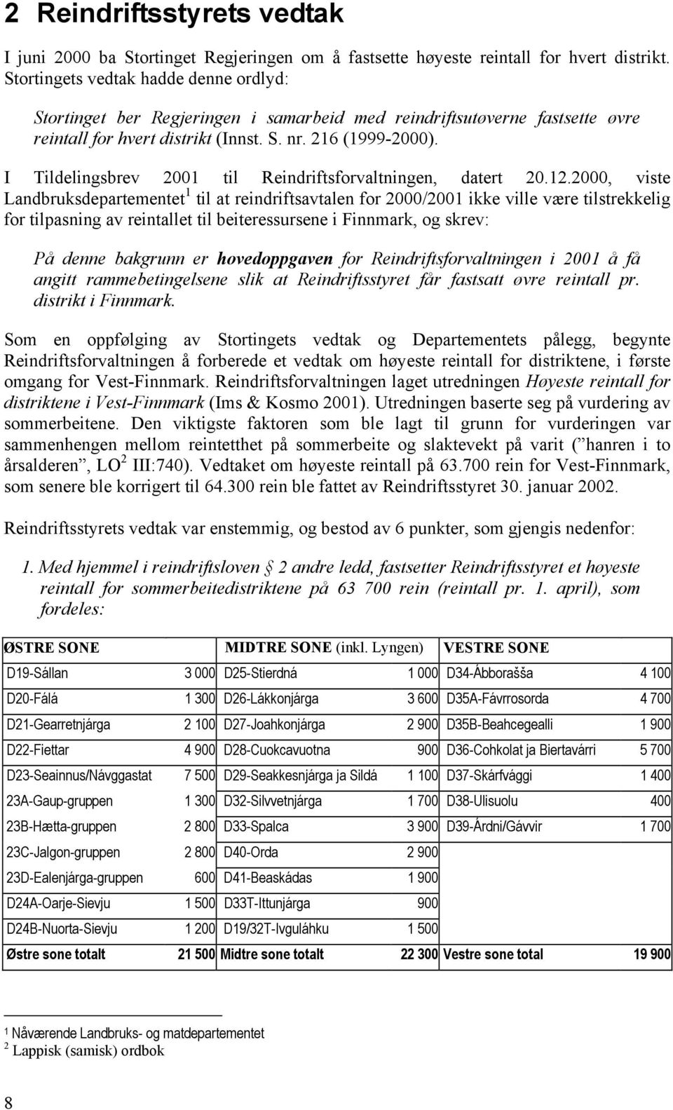 I Tildelingsbrev 2001 til Reindriftsforvaltningen, datert 20.12.