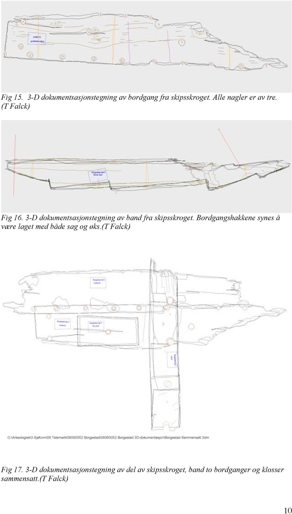 3-D dokumentsasjonstegning av band fra skipsskroget.