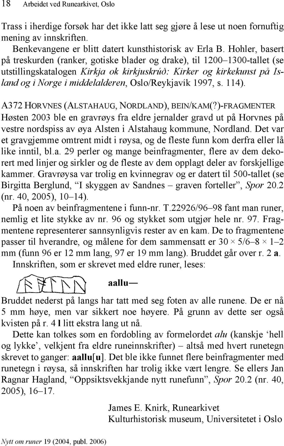 Oslo/Reykjavík 1997, s. 114). A372 HORVNES (ALSTAHAUG, NORDLAND), BEIN/KAM(?