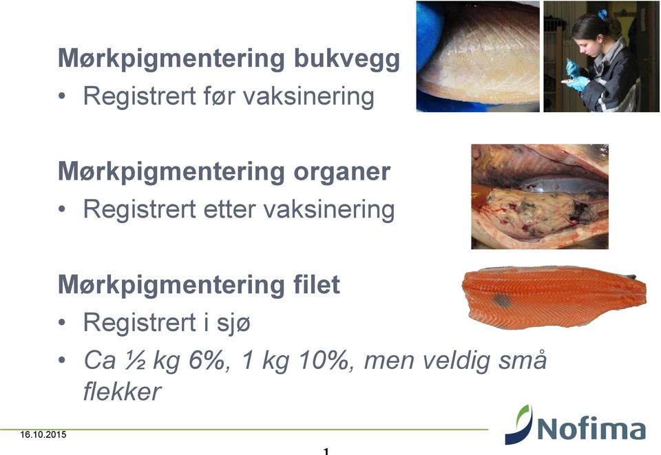 etter vaksinering Mørkpigmentering filet