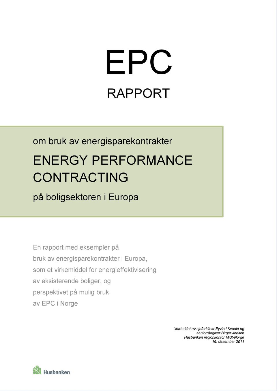 energieffektivisering av eksisterende boliger, og perspektivet på mulig bruk av EPC i Norge Utarbeidet