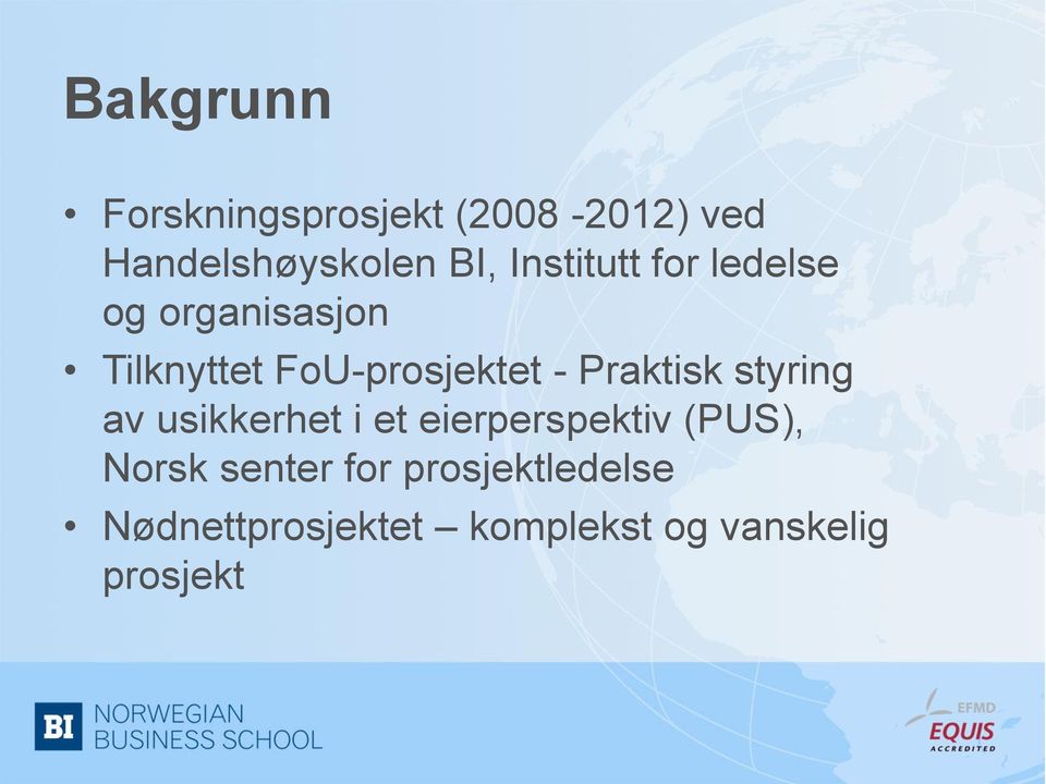 Praktisk styring av usikkerhet i et eierperspektiv (PUS), Norsk
