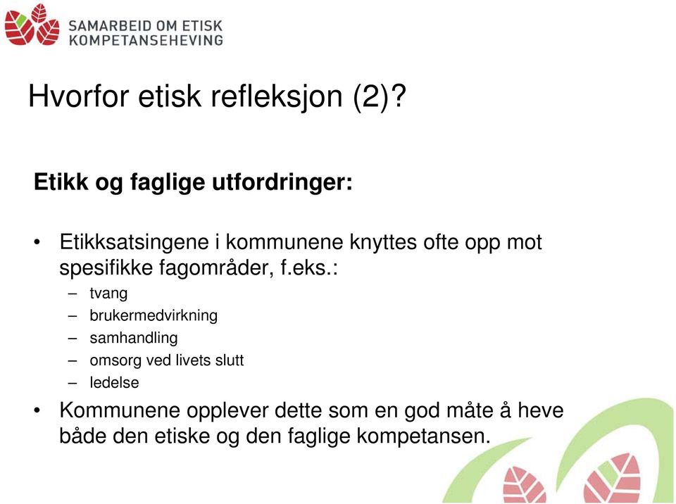 opp mot spesifikke fagområder, f.eks.