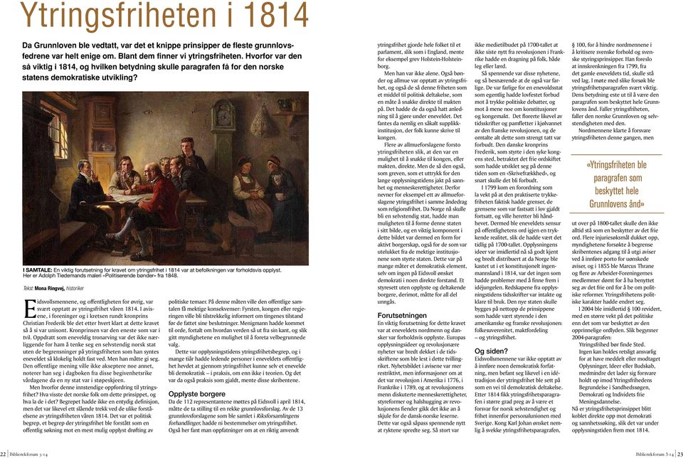 I SAMTALE: En viktig forutsetning for kravet om ytringsfrihet i 1814 var at befolkningen var forholdsvis opplyst. Her er Adolph Tiedemands maleri «Politiserende bønder» fra 1848.